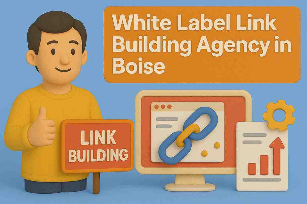 White Label Link Building Agency in Boise, Idaho | Outsource Your SEO