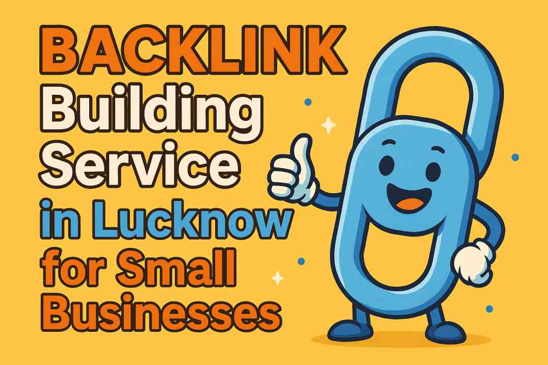Backlink Building Service in Lucknow for Small Businesses