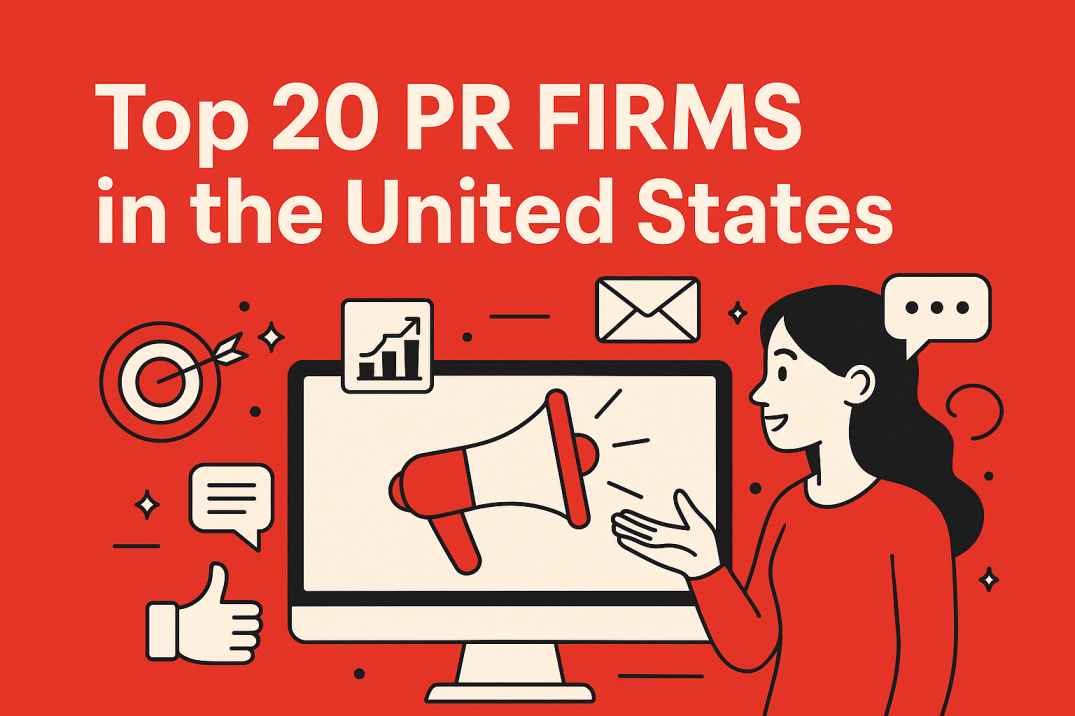 Top 20 PR Firms in the United States - Jun 2025 Rankings