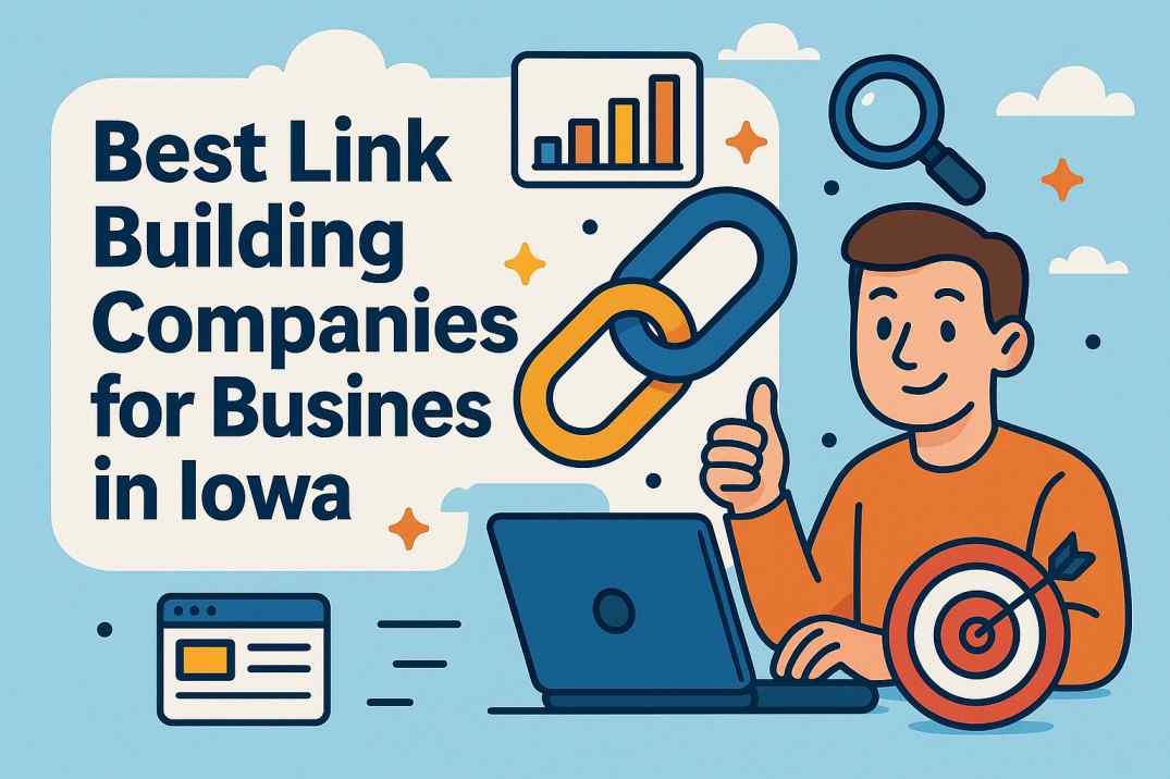 20 Best Link Building Companies for Businesses in Iowa - June 2025 Updated