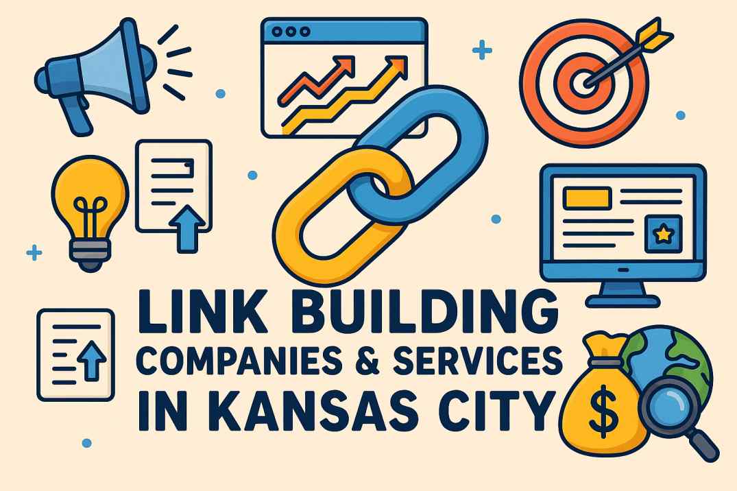 20 Top Link Building Companies in Kansas City – Best SEO Services 2025