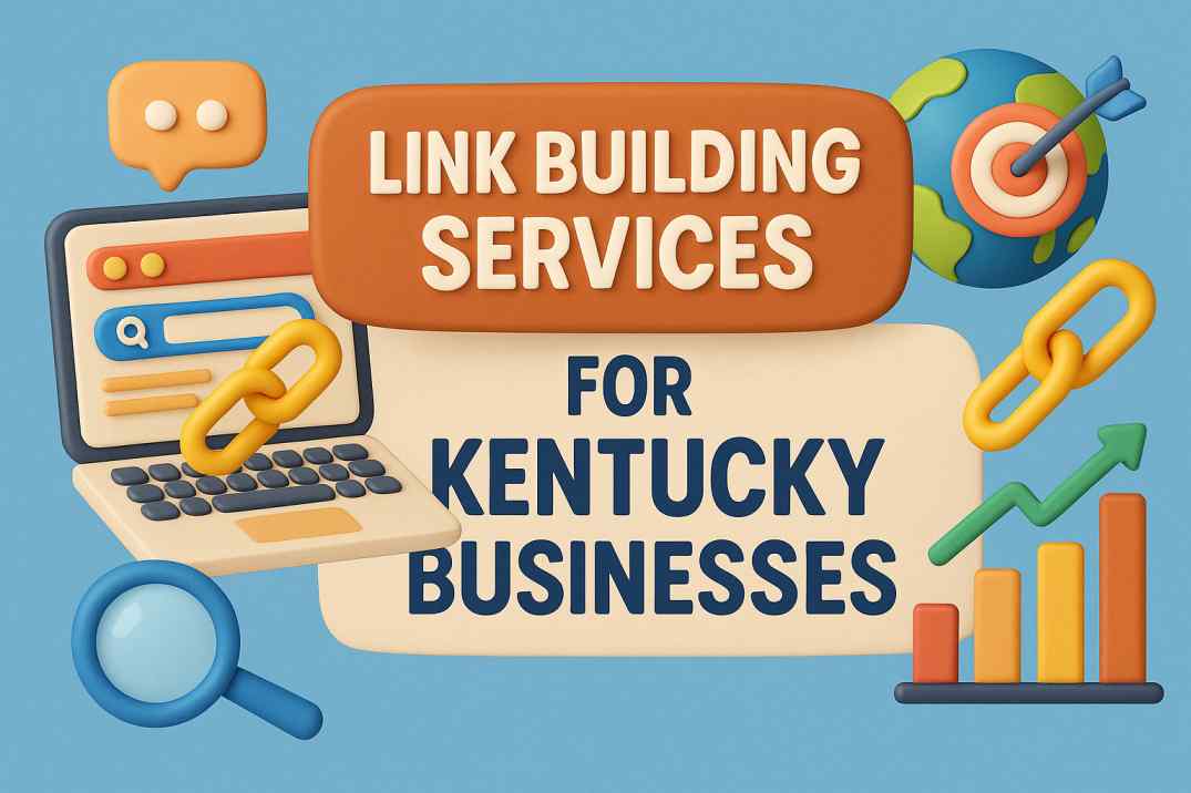 Link Building Services for Kentucky Businesses – June 2025 Updated