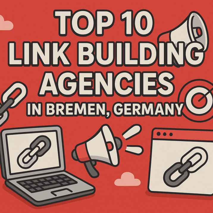 Top 10 Link Building Agencies in Bremen, Germany | Jun 2025 Rankings