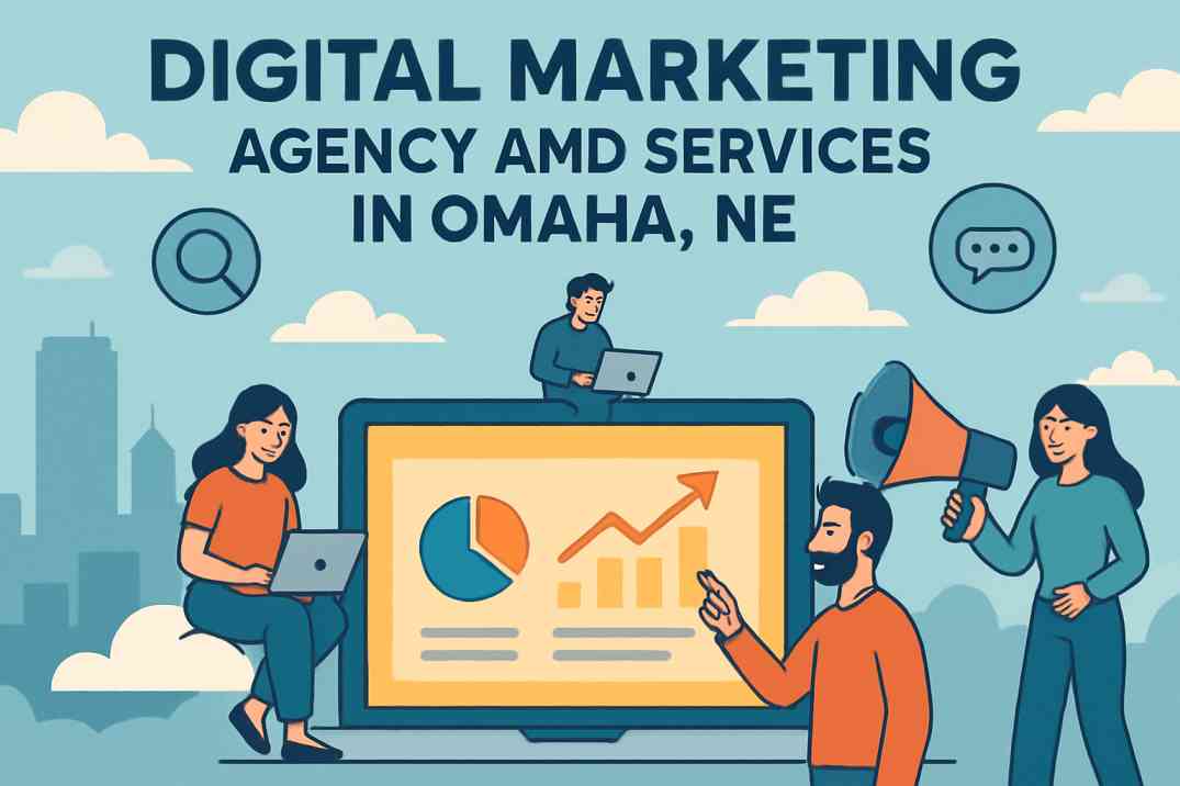 Digital Marketing Agency and Services in Omaha, NE