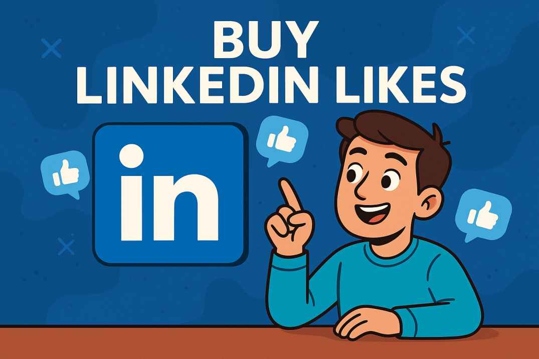 Buy LinkedIn Likes & Followers– LinkedIn Marketing