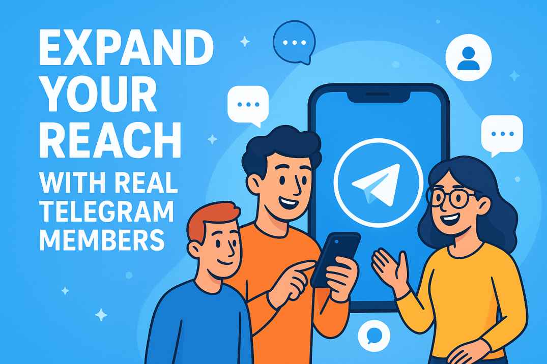 How to Increase Telegram Subscribers – Expand Your Reach with Real Telegram Members