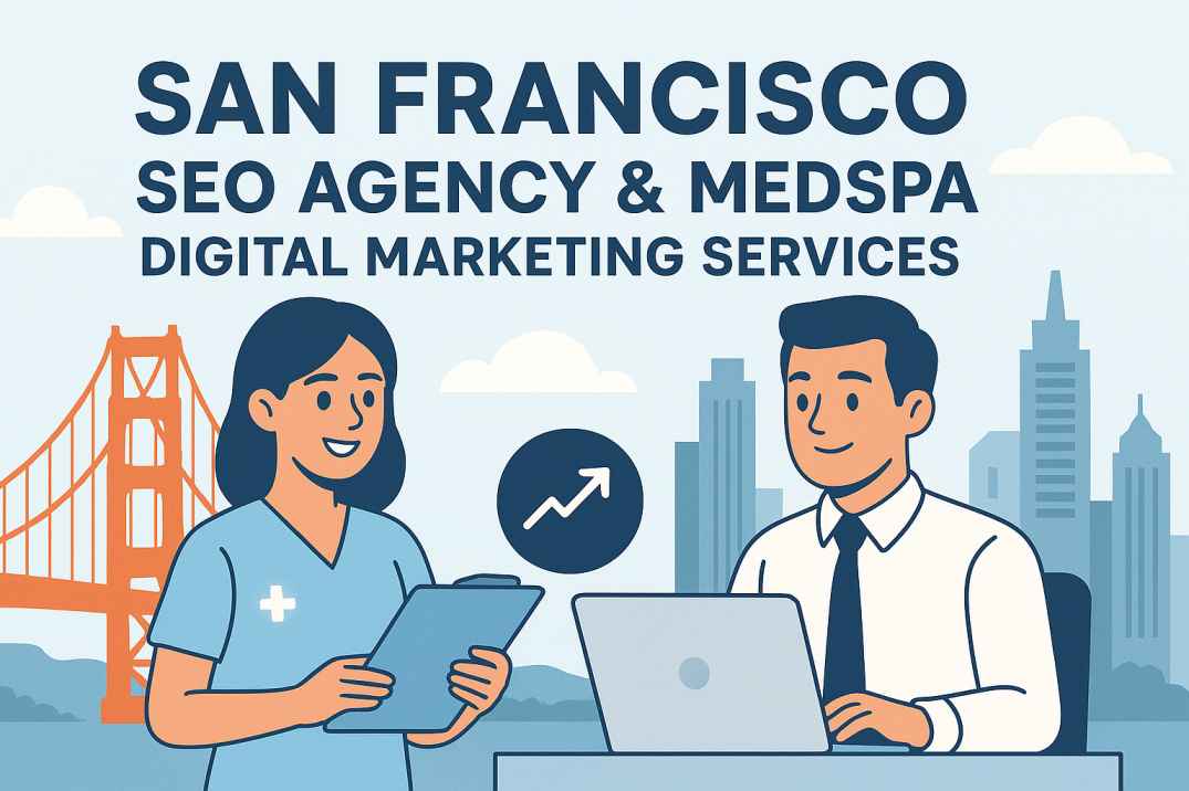 San Francisco SEO Agency & Medspa Digital Marketing Services