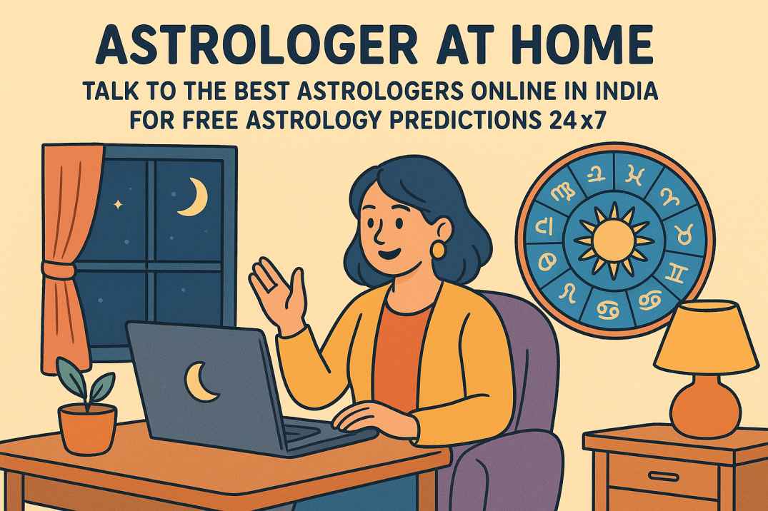 Astrologer at Home: Talk to the Best Astrologers Online in India for Free Astrology Predictions 24x7