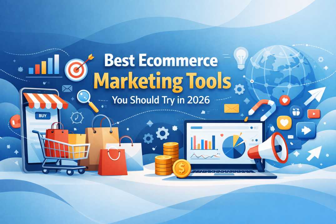 15 Best Ecommerce Marketing Tools You Should Try in 2026