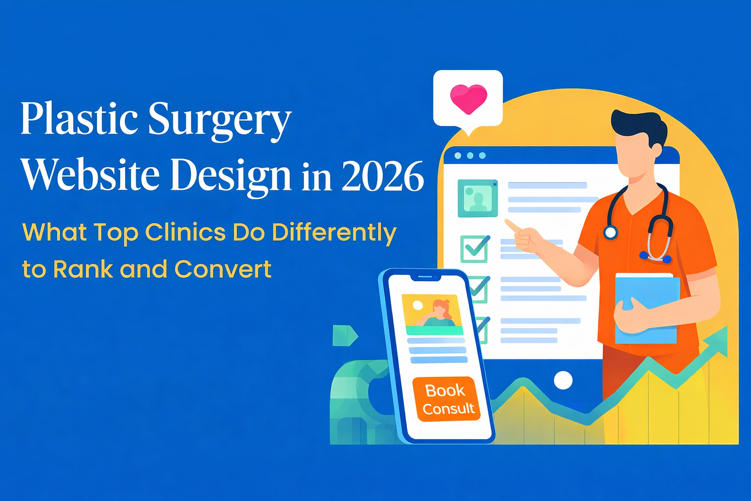 Plastic Surgery Website Design in 2026 What Top Clinics Do Differently to Rank and Convert