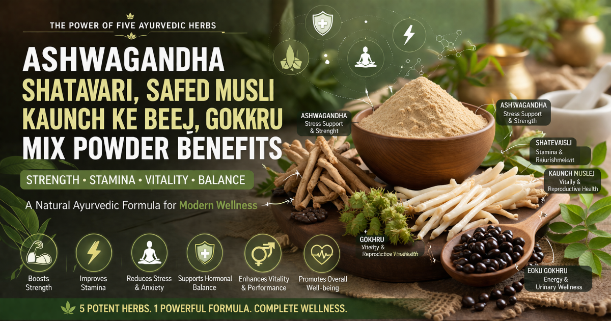 Ashwagandha Shatavari Safed Musli Kaunch Ke Beej Mix Powder Benefits
