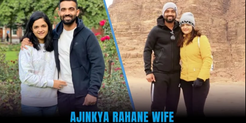 Ajinkya Rahane Wife: Know Everything About His Personal Life