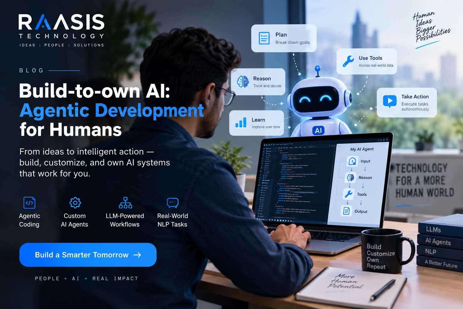 Build-to-own AI: Agentic Development for Humans