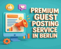 Premium Guest Posting Service In Berlin - High-Quality Blogs for SEO 2025