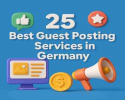 25 Best Guest Posting Services in Germany for 2025: Premium SEO-Boosting Sites You Can Trust