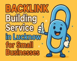 Backlink Building Service in Lucknow for Small Businesses