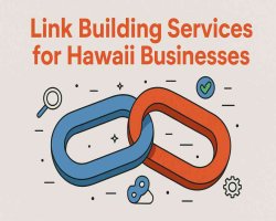 Top Link Building Services for Hawaii Businesses in 2025