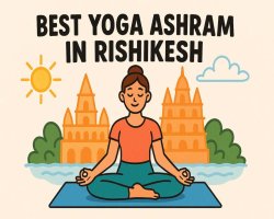 12 Best Yoga Ashram in Rishikesh for Authentic Yoga & Teacher Training