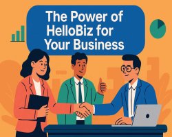 The Power of HelloBiz for Your Business: Proven Ways to Increase Online Sales [July 2025]