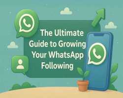 The Ultimate Guide to Growing Your WhatsApp Following: Proven Tips to Scale Your Channel Fast
