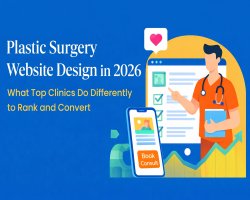 Plastic Surgery Website Design in 2026 What Top Clinics Do Differently to Rank and Convert